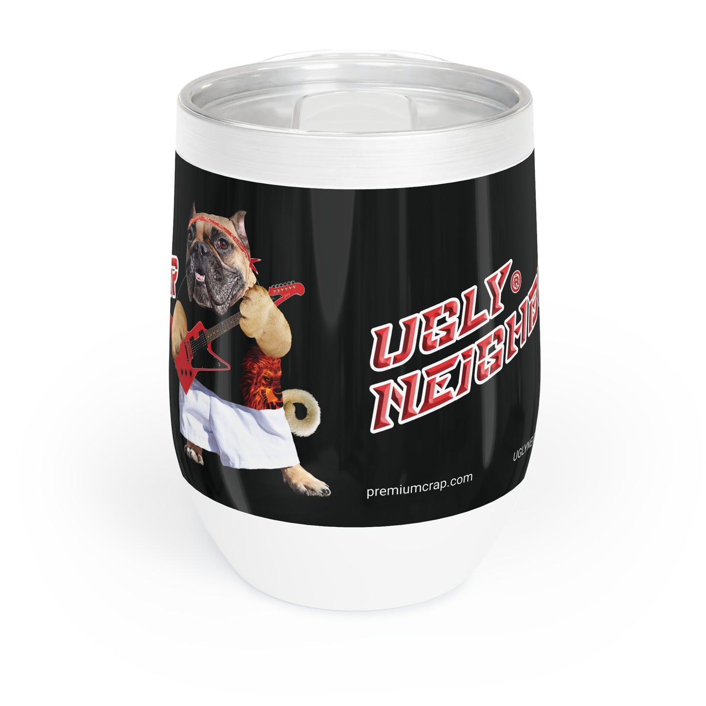 Ugly Neighbor Chill Wine Tumbler