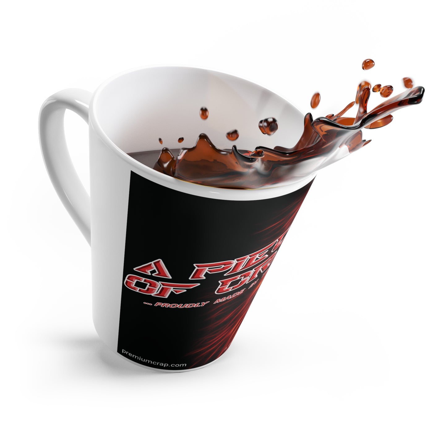 A Piece Of Crap Latte Mug