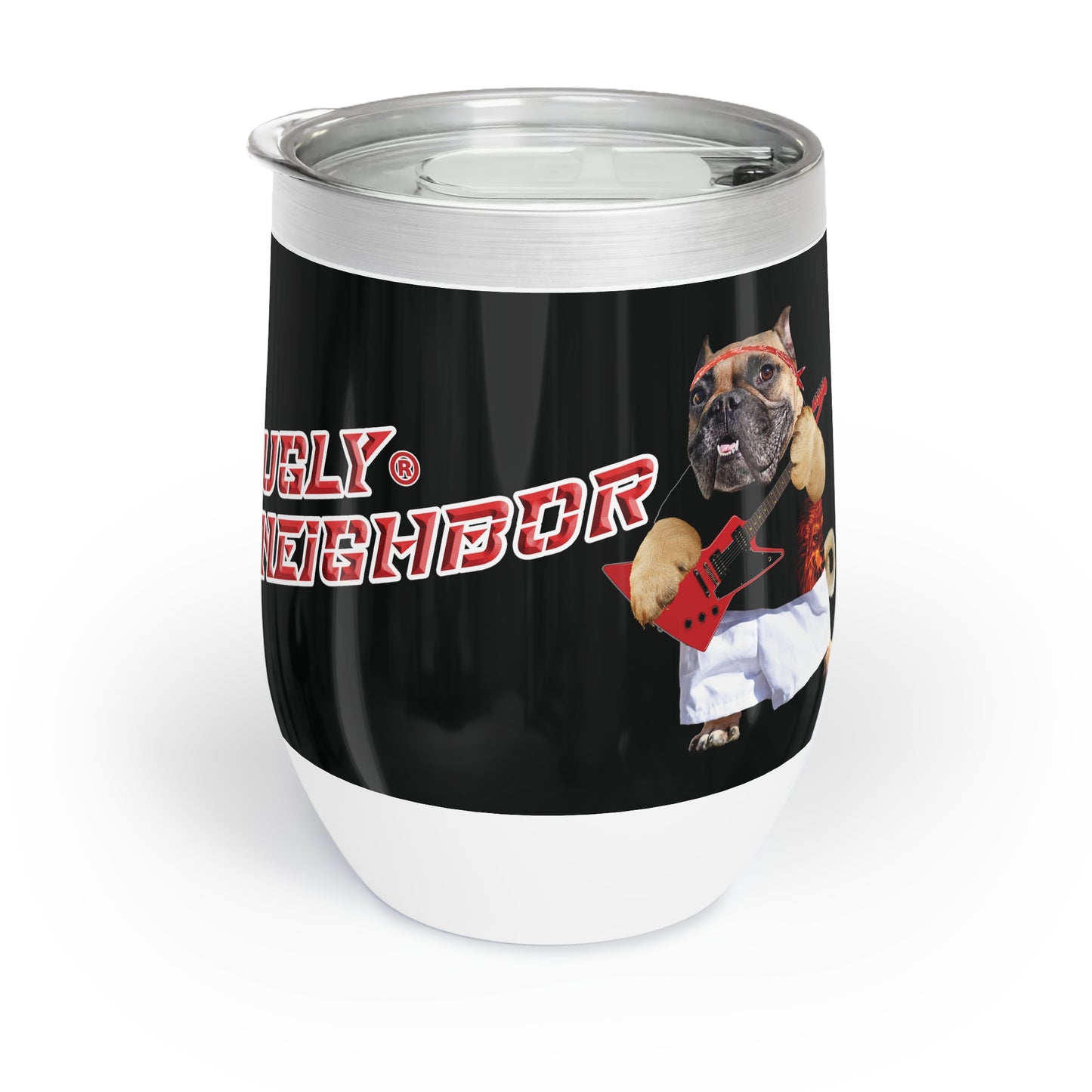 Ugly Neighbor Chill Wine Tumbler