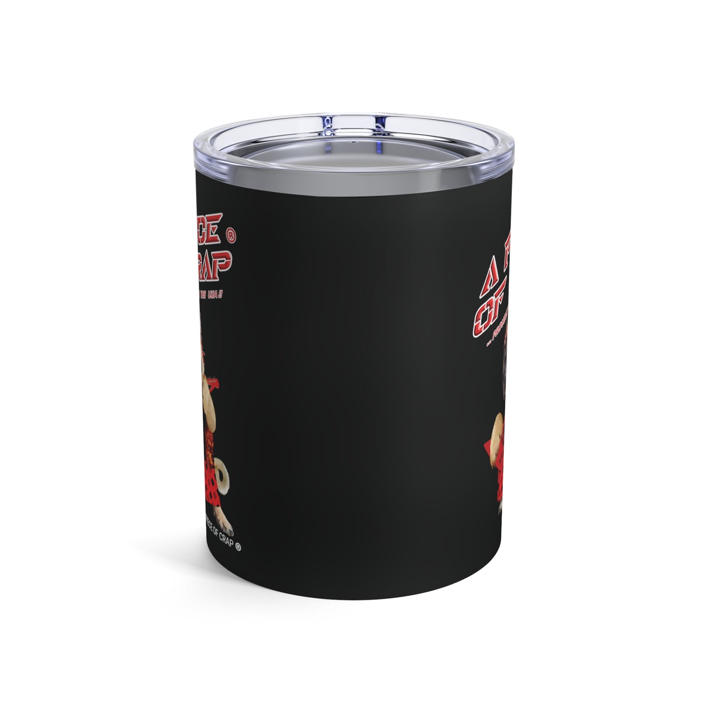 A Piece of Crap II Tumbler 10oz