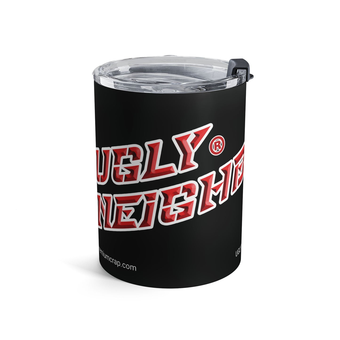 Ugly Neighbor II Tumbler 10oz