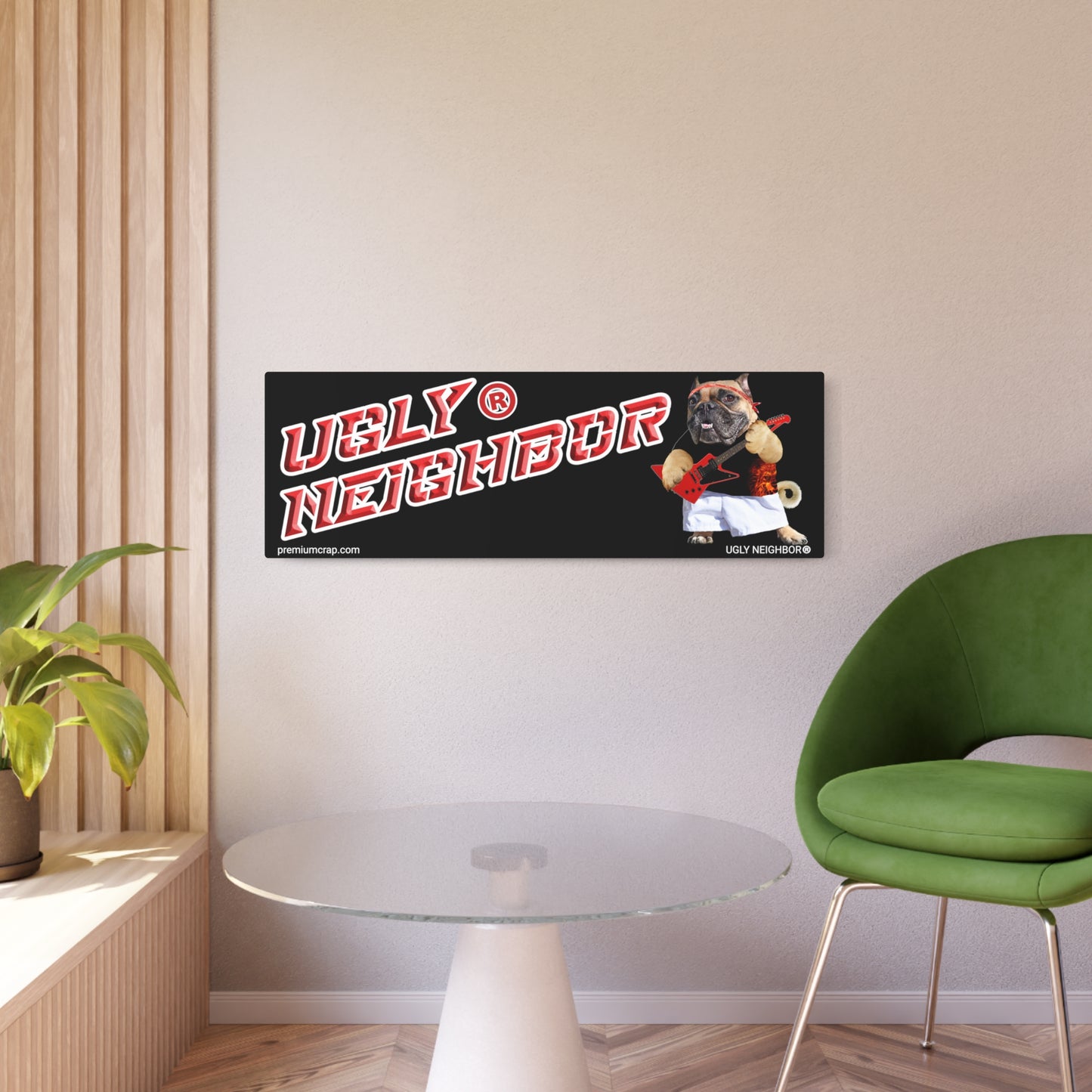 Ugly Neighbor Metal Art Sign