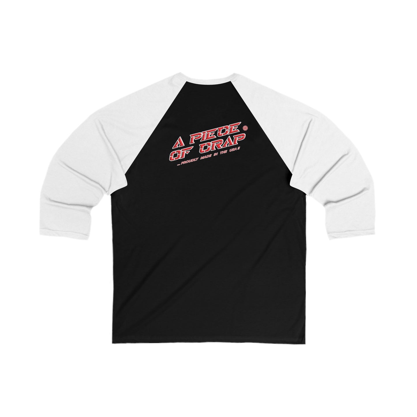 A Piece of Crap 3\4 Sleeve Baseball Tee