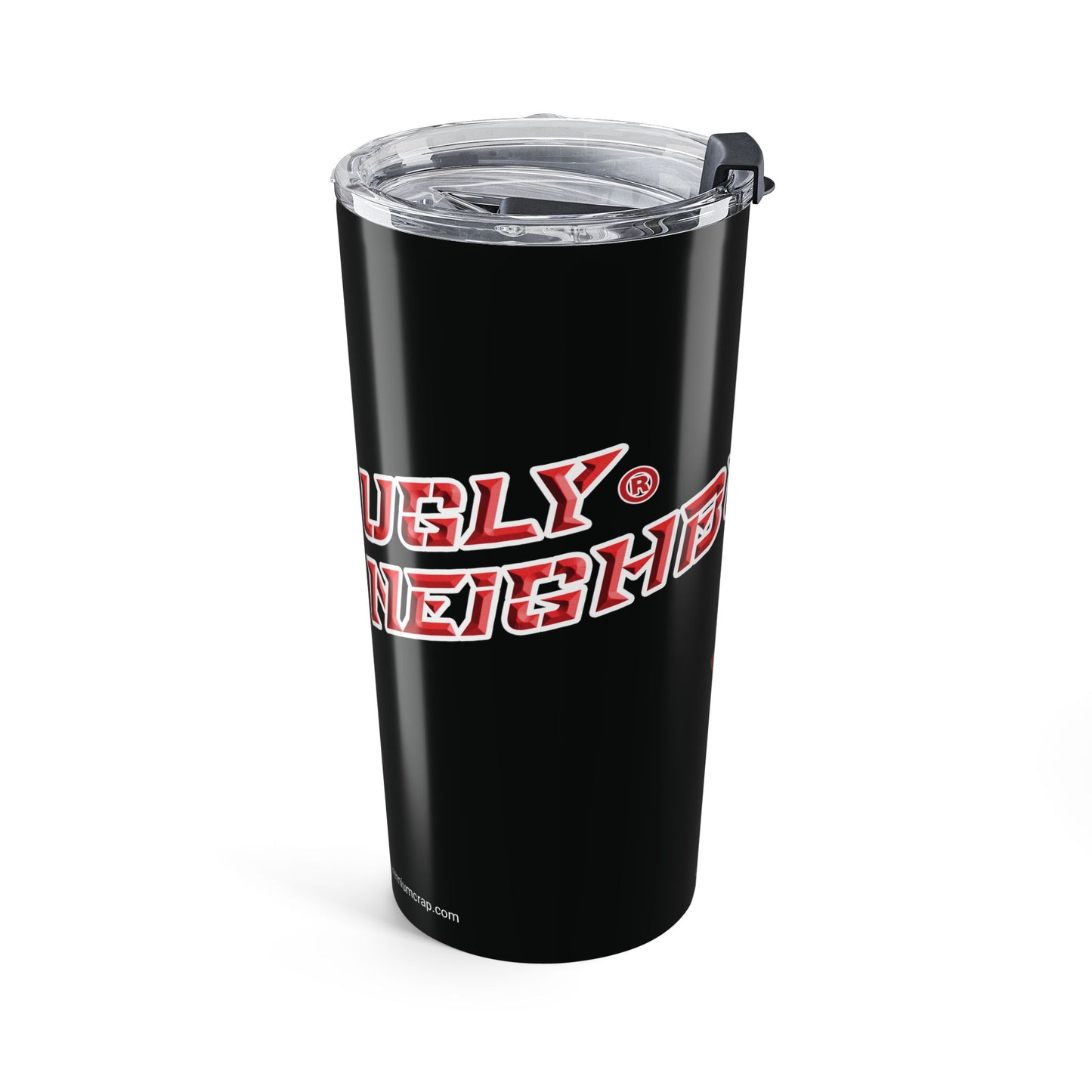 Ugly Neighbor Tumbler 20oz