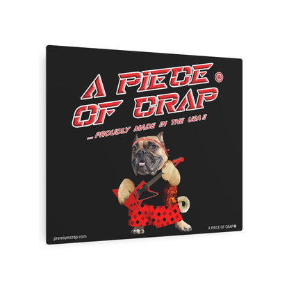 A Piece of Crap II Metal Art Sign