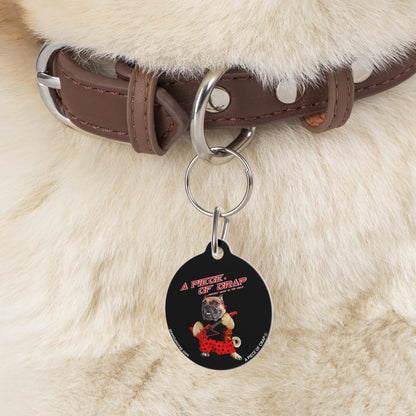 A Piece Of Crap II Pet Tag