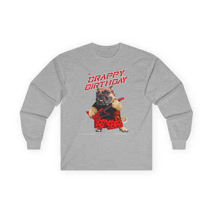 Crappy Birthday II Ultra Cotton Long Sleeve Tee