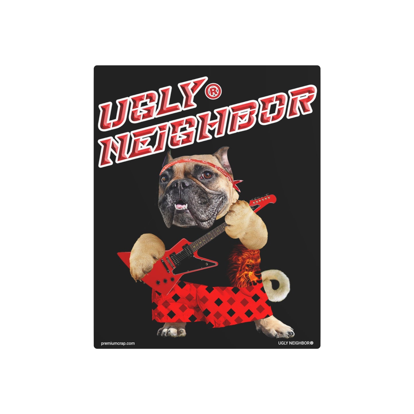 Ugly Neighbor II Metal Art Sign