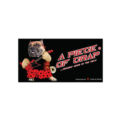 A Piece of Crap II Bumper Stickers - 7.5" x 3.75"