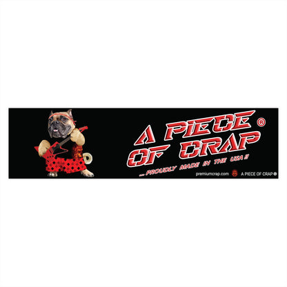 A Piece of Crap II Bumper Stickers - 15" x 3.75"