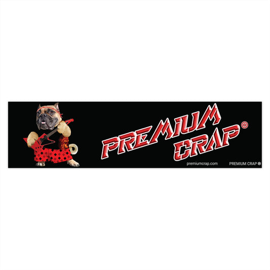 Premium Crap II Car Bumper Stickers - 15" x 3.75"