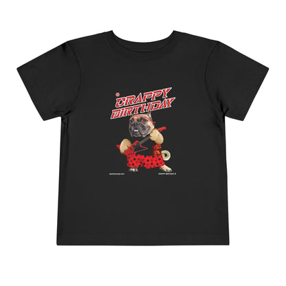 Crappy Birthday II Toddler Short Sleeve Tee