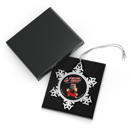 A Piece of Crap II Pewter Snowflake Ornament