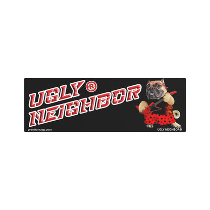 Ugly Neighbor II Metal Art Sign