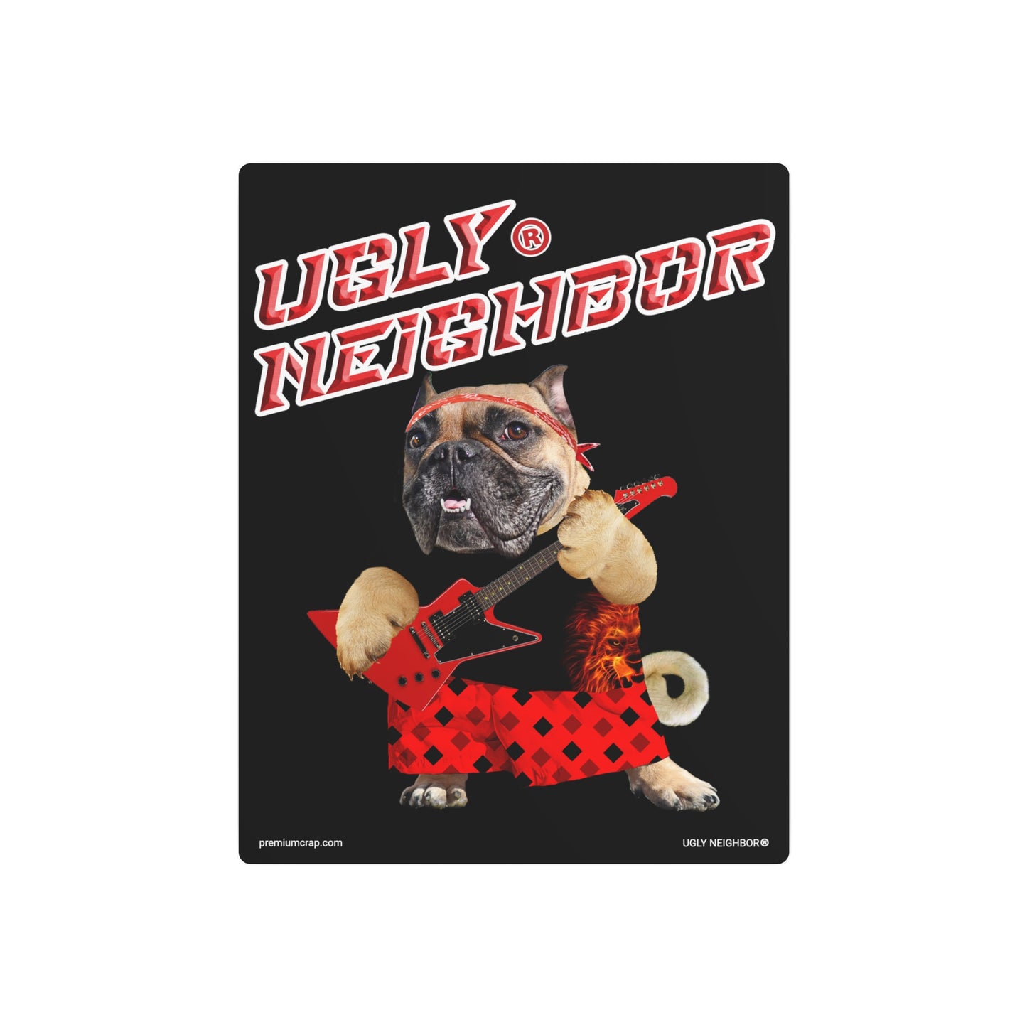 Ugly Neighbor II Metal Art Sign