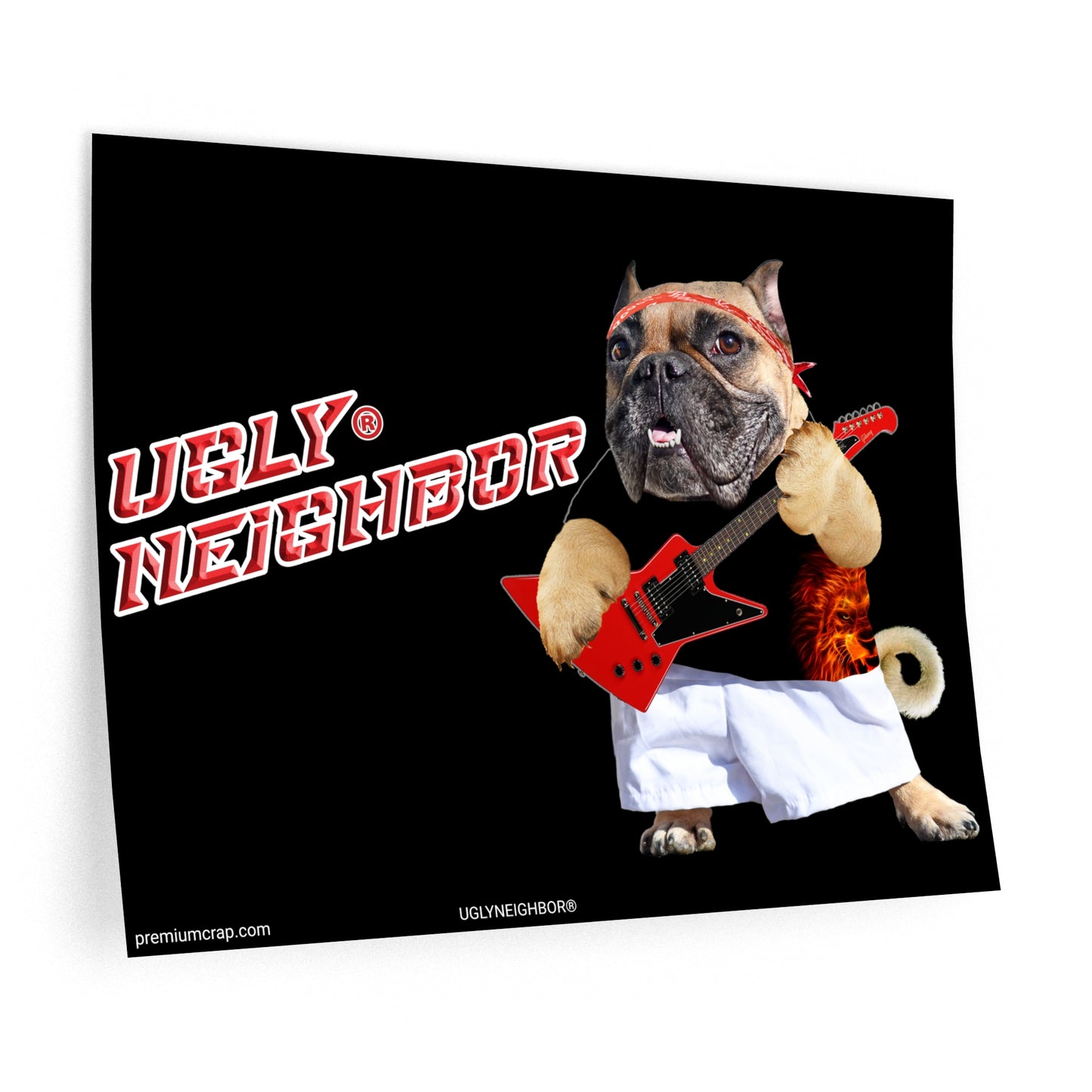 A rectangular printed graphic or poster on a white background, featuring a French bulldog dressed as an ugly neighbor playing a red electric guitar against a black backdrop, with the text 'UGLY NEIGHBOR' in red and white.