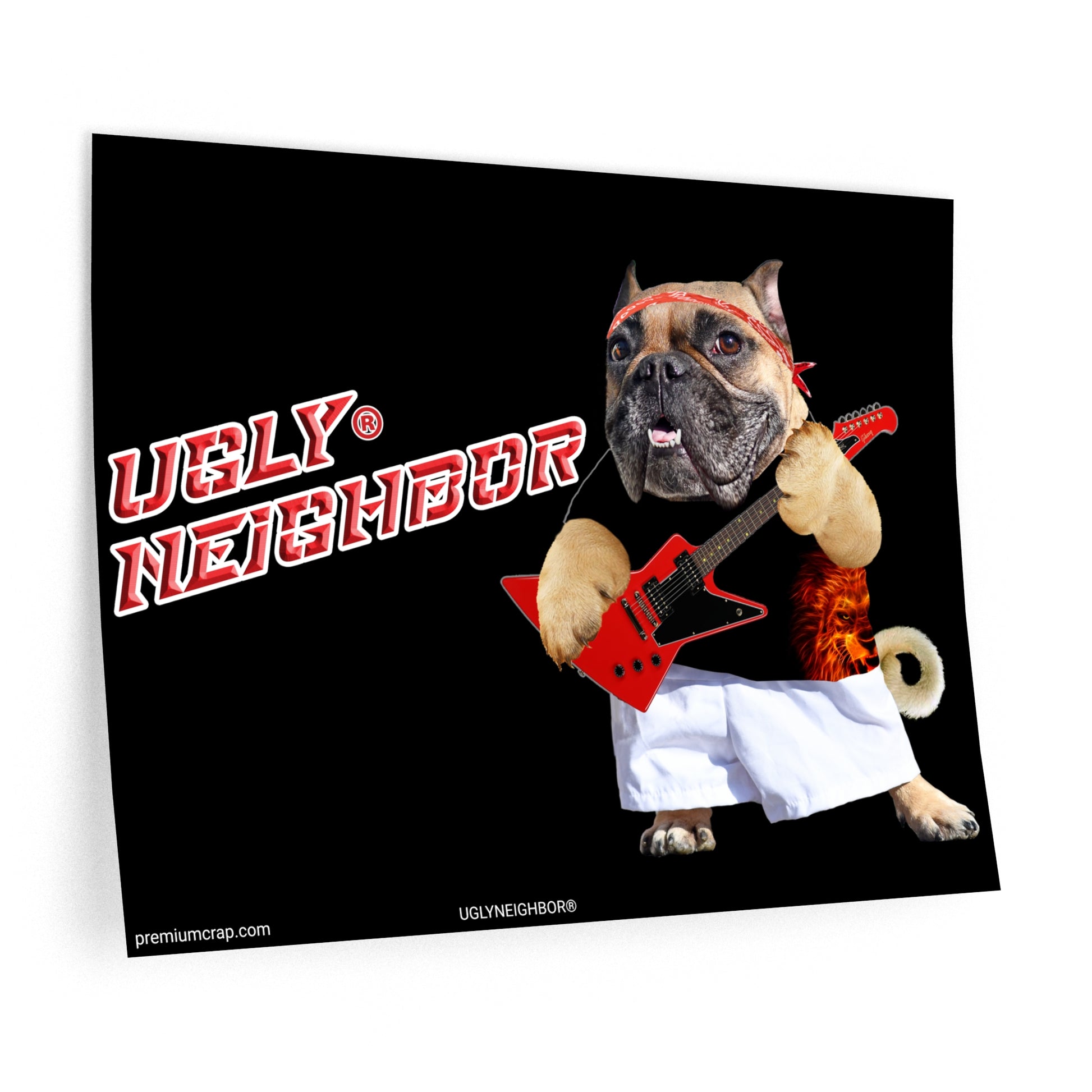 A rectangular printed graphic or poster on a white background, featuring a French bulldog dressed as an ugly neighbor playing a red electric guitar against a black backdrop, with the text 'UGLY NEIGHBOR' in red and white.