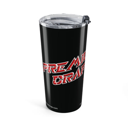 Premium Crap II Tumbler 20oz