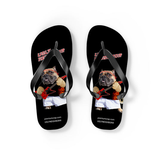 Ugly Neighbor Flip Flops