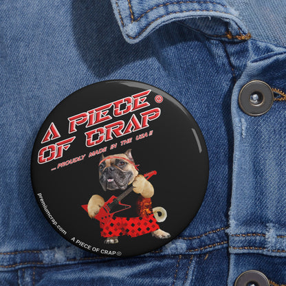 A Piece of Crap II Pin Buttons