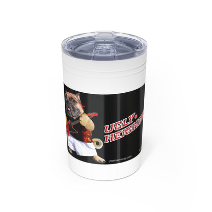 Ugly Neighbor Vacuum Insulated Tumbler, 11oz