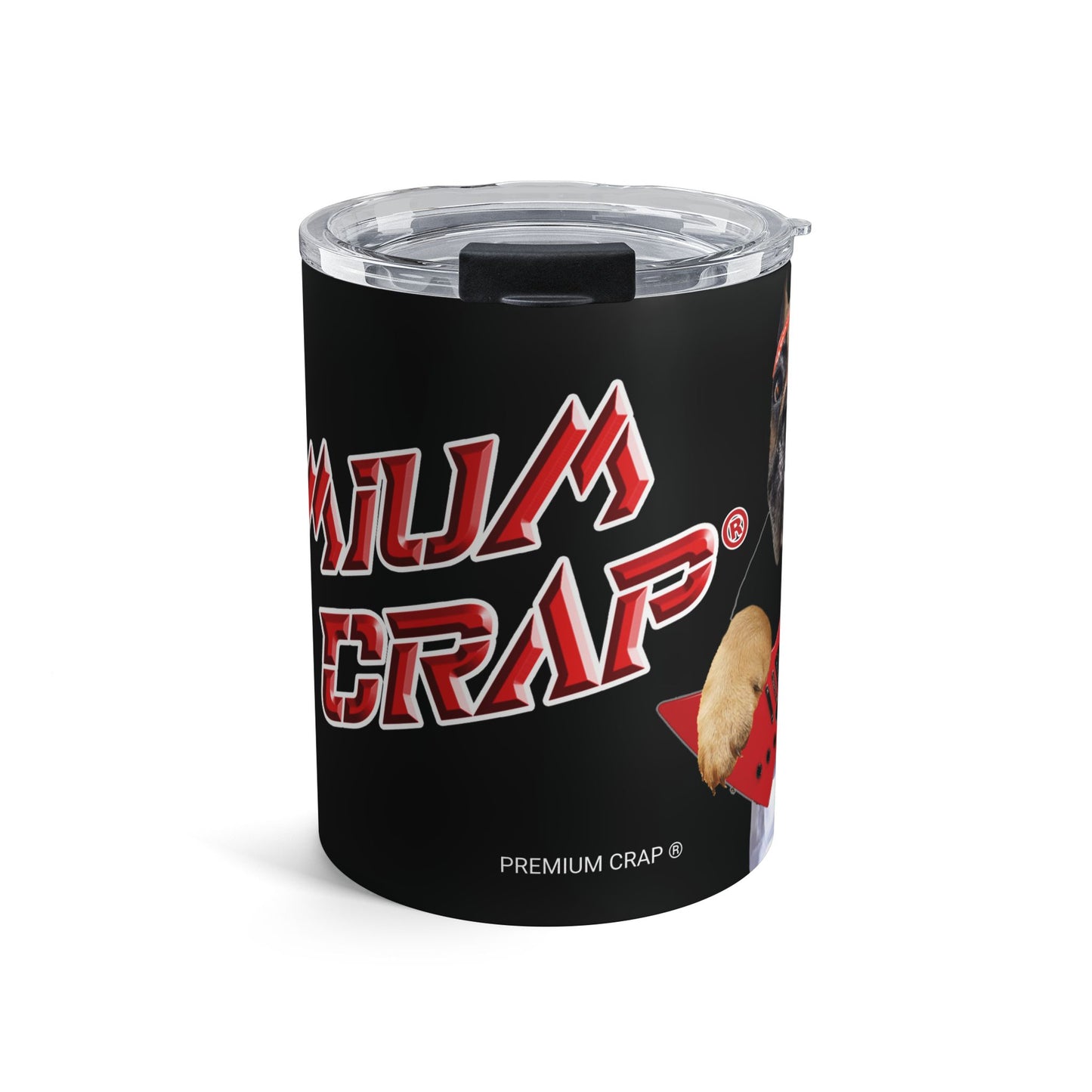 Premium Crap Tumbler 10oz