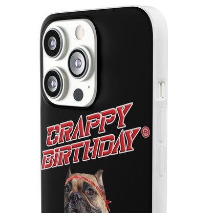 Crappy Birthday II Flexi Phone Cases