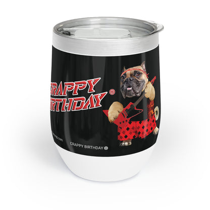 Crappy Birthday II Chill Wine Tumbler