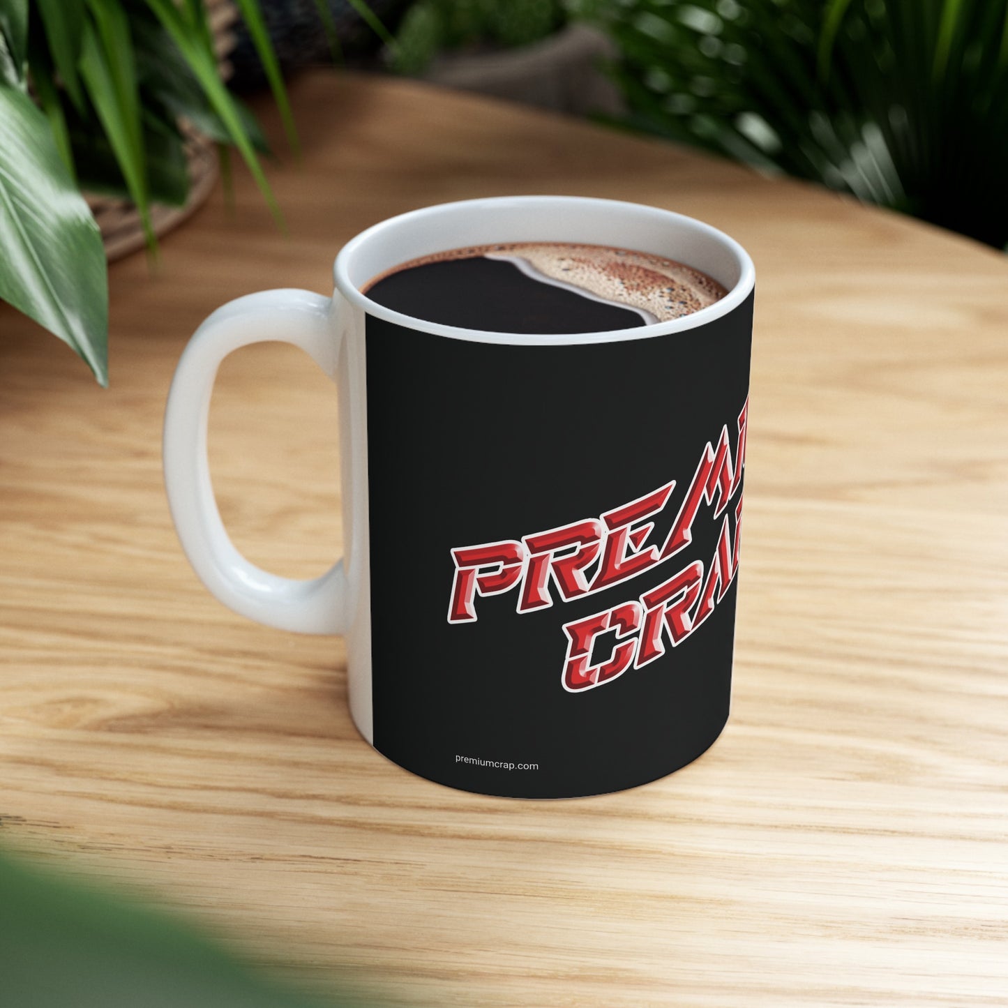 Premium Crap II Ceramic Mug 11oz