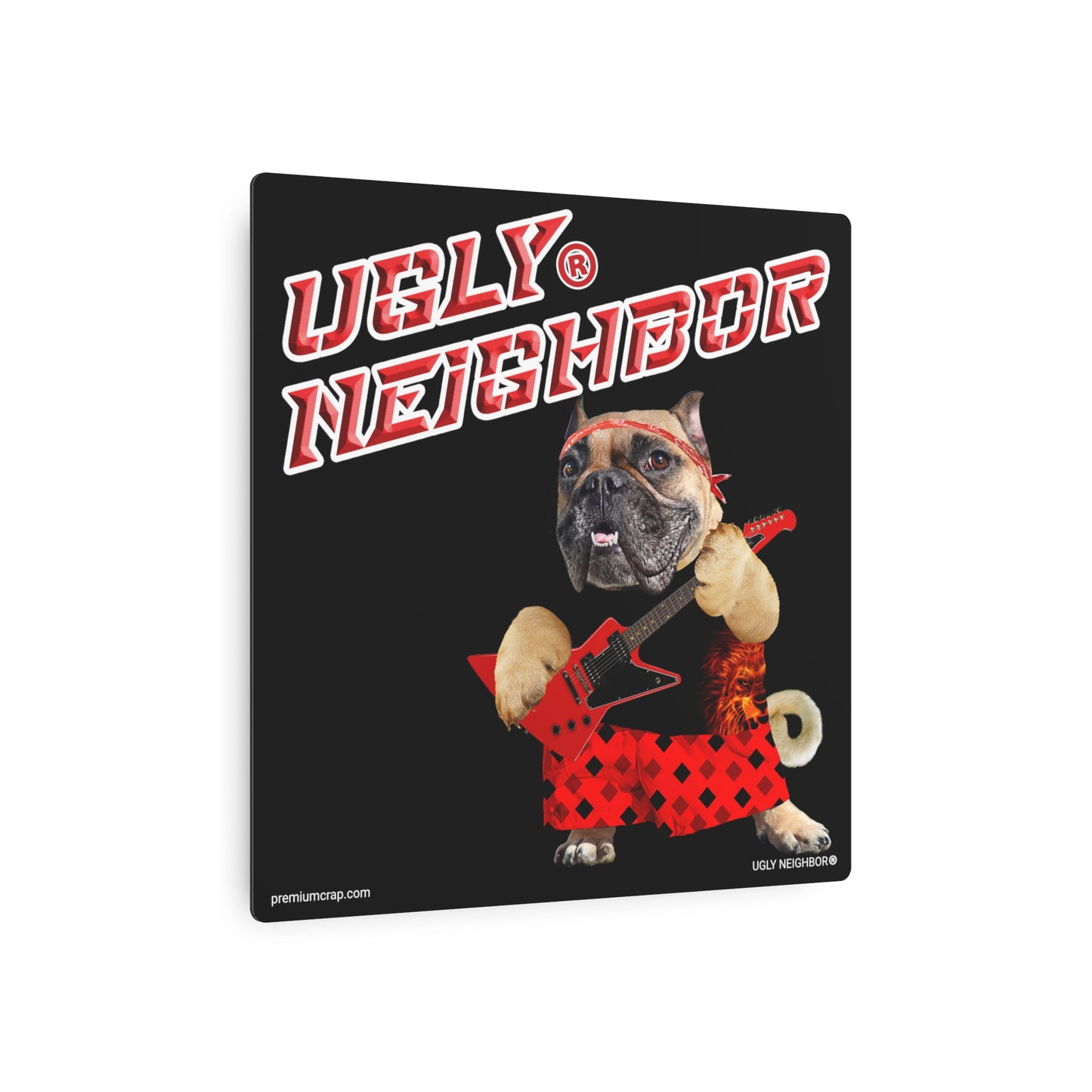 Ugly Neighbor II Metal Art Sign