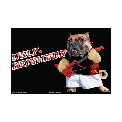 Ugly Neighbor Matte Horizontal Posters