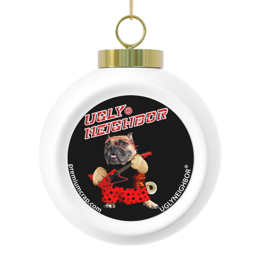 Ugly Neighbor II Christmas Ball Ornament