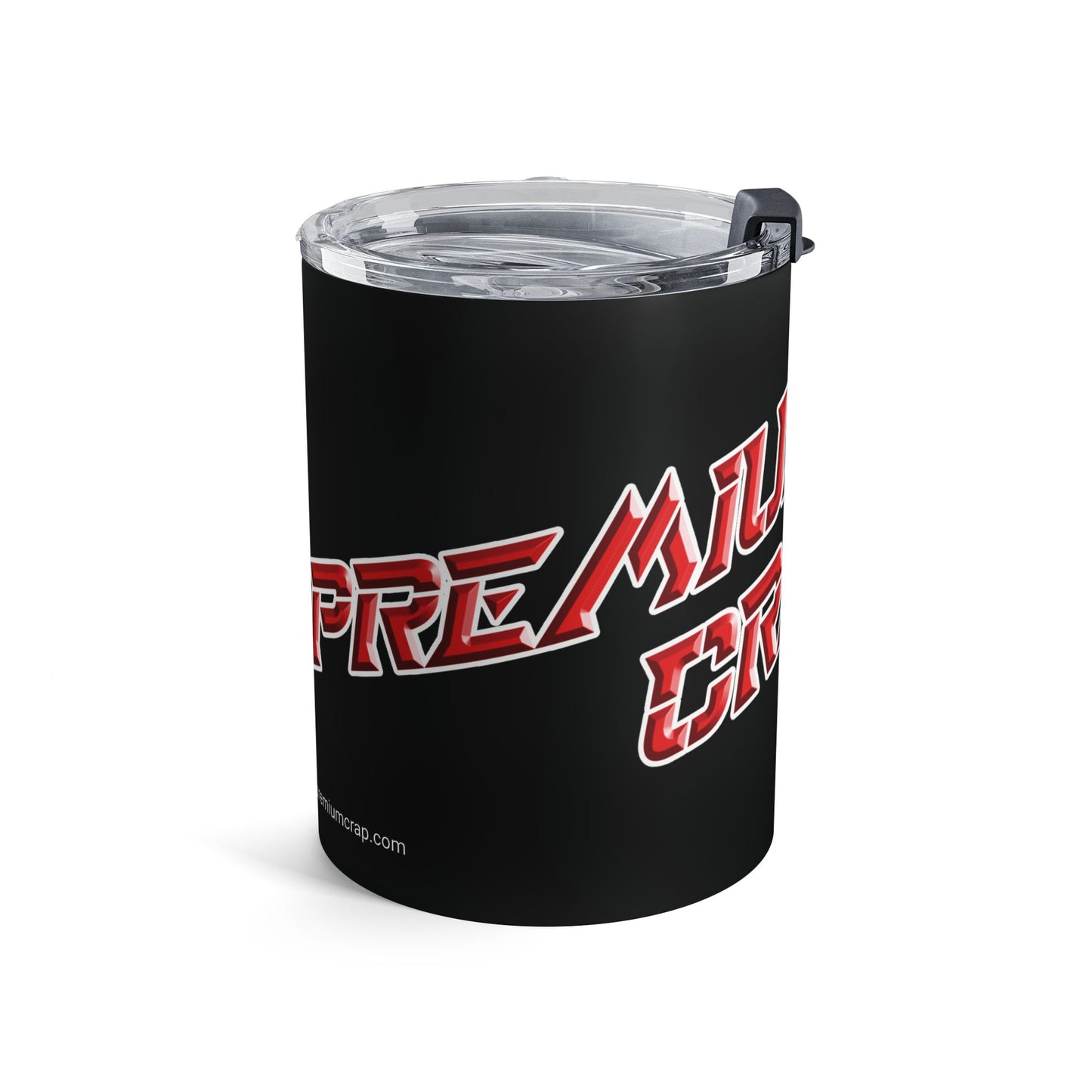 Premium Crap II Tumbler 10oz