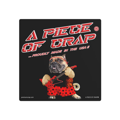 A Piece of Crap II Metal Art Sign