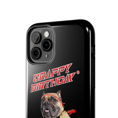 Crappy Birthday II Tough Phone Cases