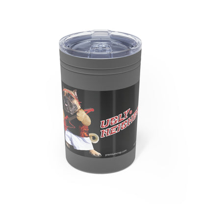 Ugly Neighbor Vacuum Insulated Tumbler, 11oz