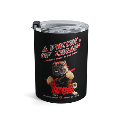 A Piece of Crap II Tumbler 10oz