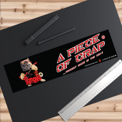 A Piece of Crap II Bumper Stickers - 15" x 3.75"