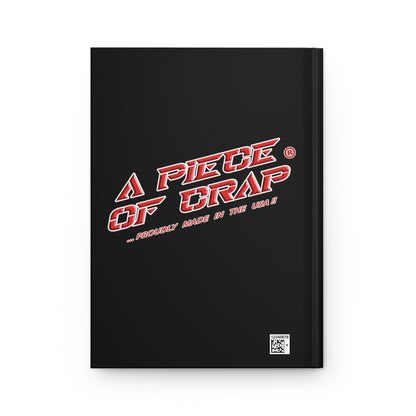 A Piece Of Crap Hardcover Journal Matte