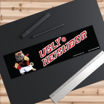 Ugly Neighbor Bumper Stickers - 15" x 3.75"