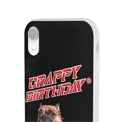 Crappy Birthday II Flexi Phone Cases