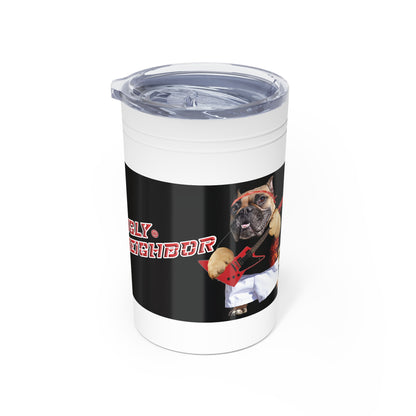 Ugly Neighbor Vacuum Insulated Tumbler, 11oz
