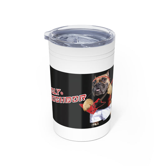 Ugly Neighbor Vacuum Insulated Tumbler, 11oz
