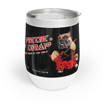 A Piece of Crap II Chill Wine Tumbler
