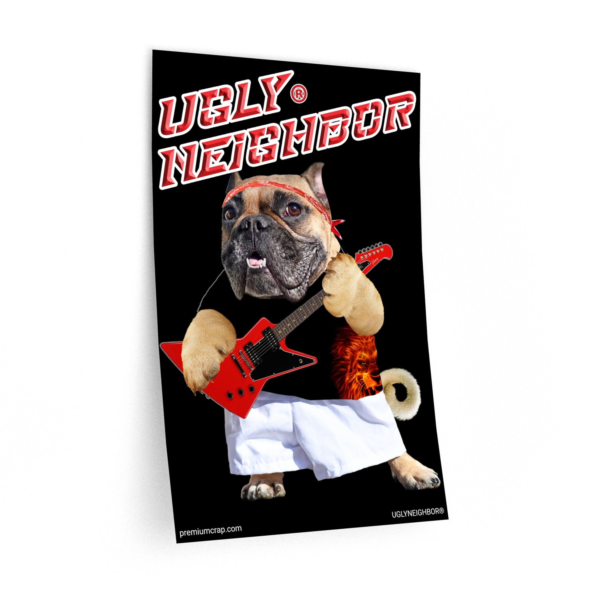 A vertical poster featuring a humorous cartoon-style photo of a French bulldog dressed as a rock star, playing a red electric guitar. The text 'UGLY NEIGHBOR' is written in a bold red and white font at the top.