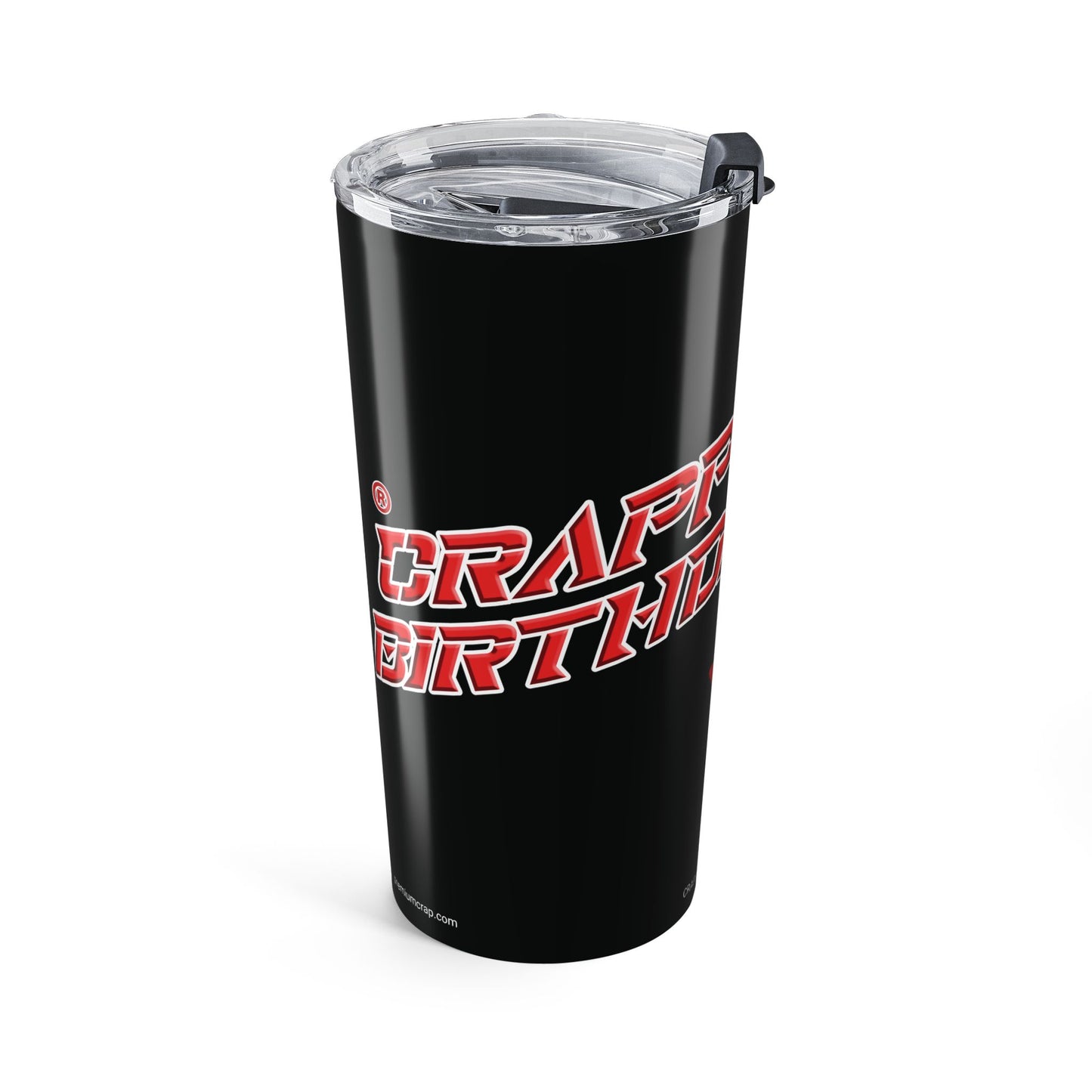 Crappy Birthday II Tumbler 20oz