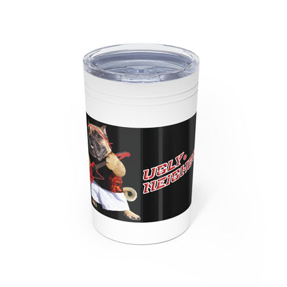 Ugly Neighbor Vacuum Insulated Tumbler, 11oz