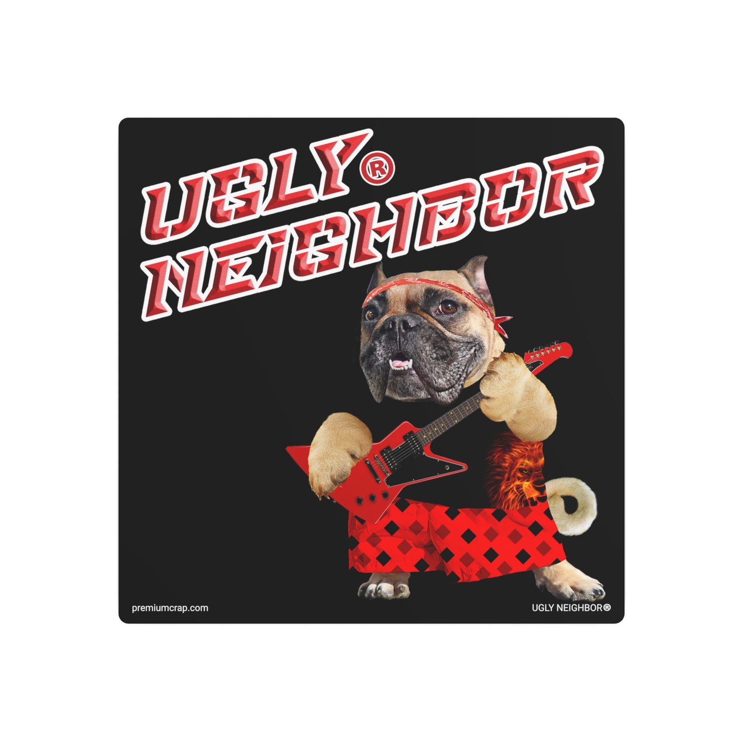 Ugly Neighbor II Metal Art Sign