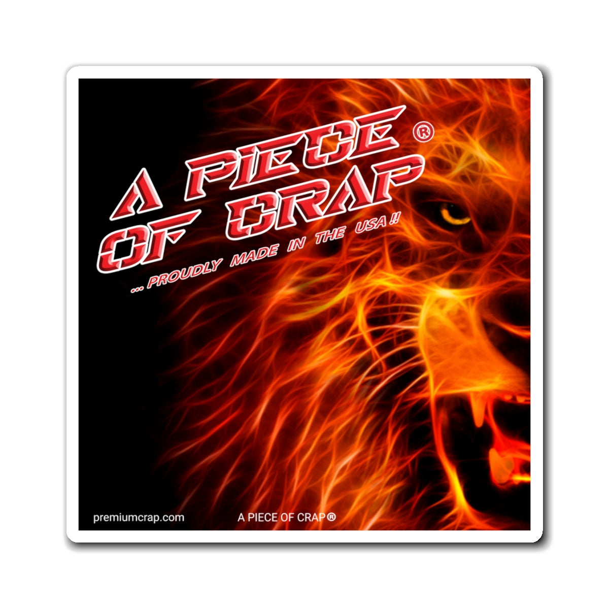 A square sticker or print featuring a stylized roaring lion face in bright orange and yellow flames against a black background, with the text 'A PIECE OF CRAP' in red outlined lettering and smaller text reading '.