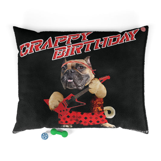 Crappy Birthday II Pet Bed